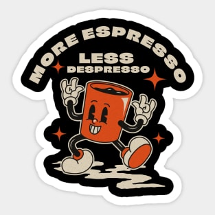 More espresso, less depresso Sticker